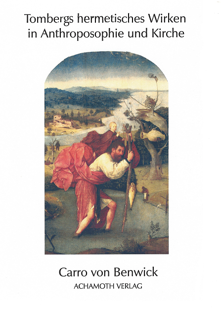 Carro von Benwick   Tombergs hermetisches Wirken in Anthroposophie und Kirche