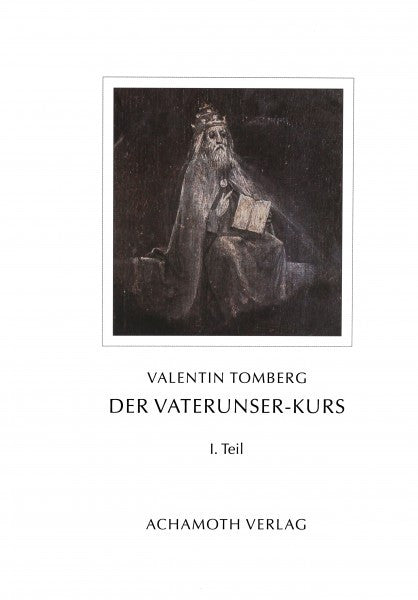 Valentin Tomberg   Der Vaterunser-Kurs   1.Teil