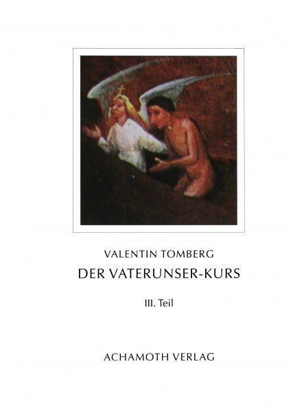 Valentin Tomberg   Der Vaterunser-Kurs   3.Teil