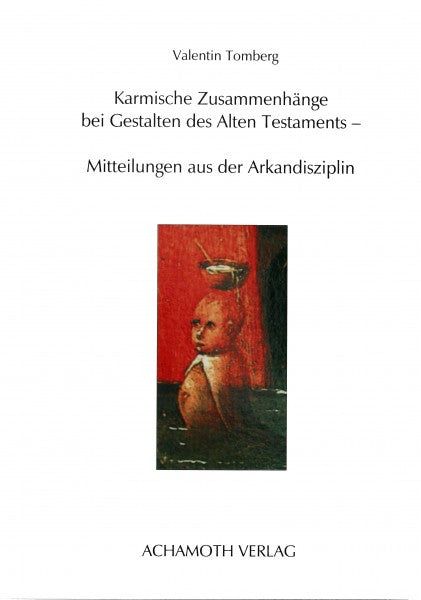 Valentin Tomberg   Karmische Zusammenhang bei Gestalten des Alten Testaments - Mitteilungen aus der Arkandisziplin