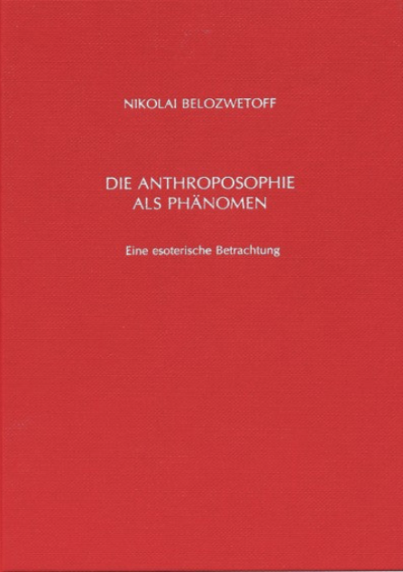 Nikolai Belozwetoff   Die Anthroposophie als Phänomen