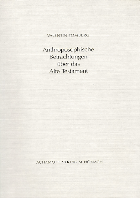 Valentin Tomberg   Anthroposophische Betrachtungen über das Alte Testament